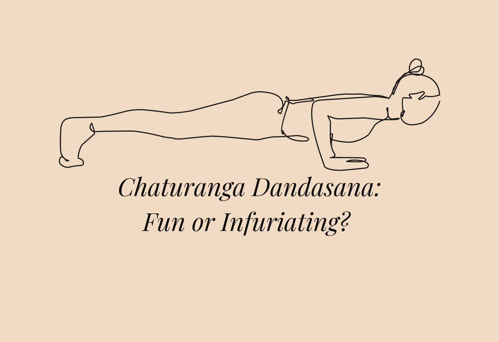 Chaturanga Dandasana: Fun or infuriating? - Teton Yoga Shala